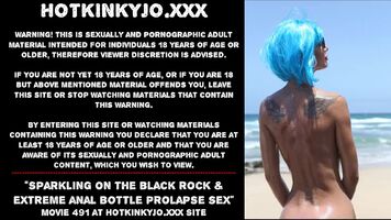Sparkling on the black rock & extreme anal bottle prolapse sex